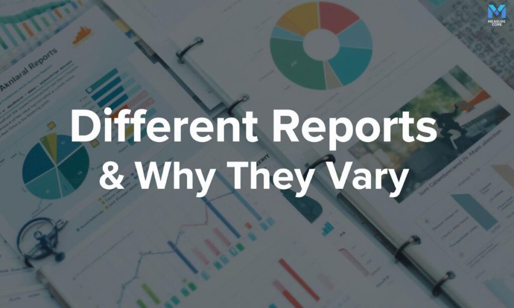 Different Reports & Why They Vary
