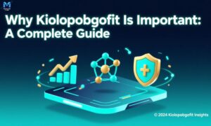 why-kiolopobgofit-is-important-a-complete-guide